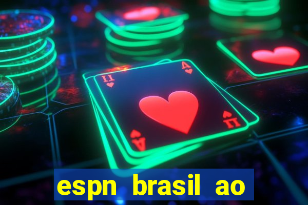 espn brasil ao vivo grátis