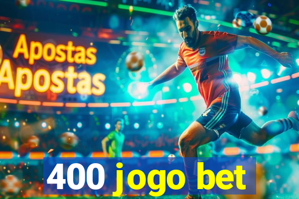400 jogo bet