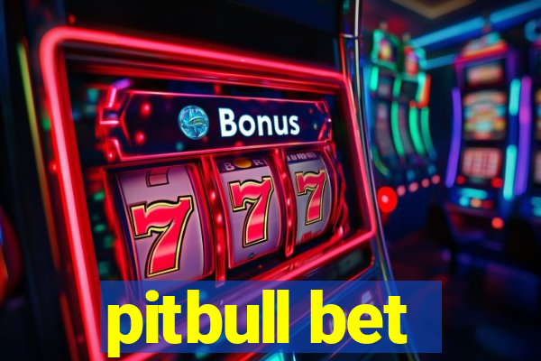 pitbull bet