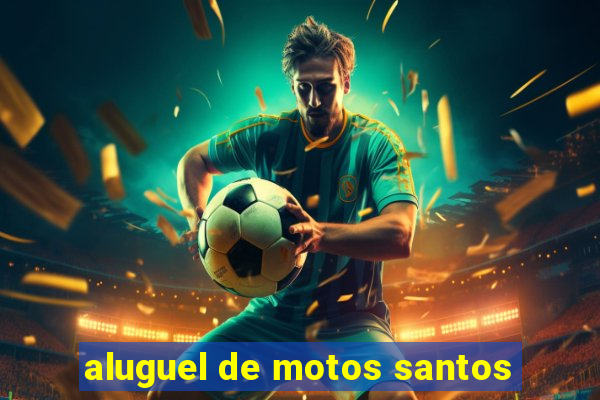 aluguel de motos santos