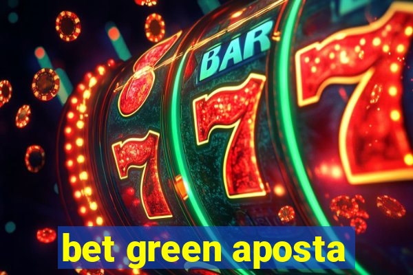 bet green aposta