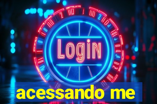acessando me
