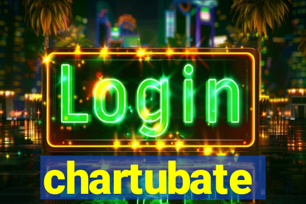 chartubate