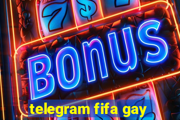 telegram fifa gay