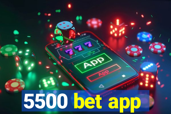 5500 bet app