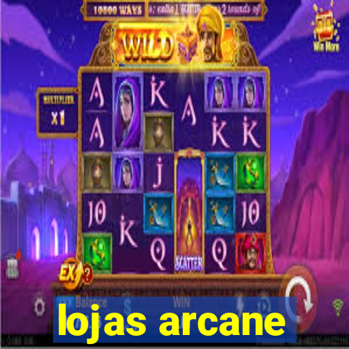 lojas arcane