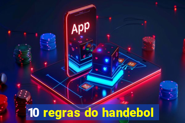 10 regras do handebol