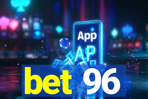 bet 96