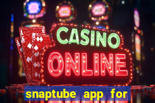 snaptube app for windows 7