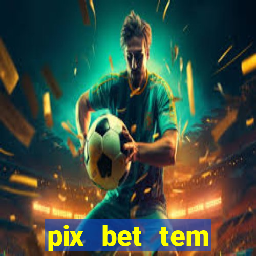 pix bet tem pagamento antecipado