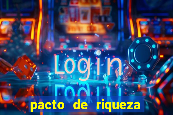 pacto de riqueza sao cipriano