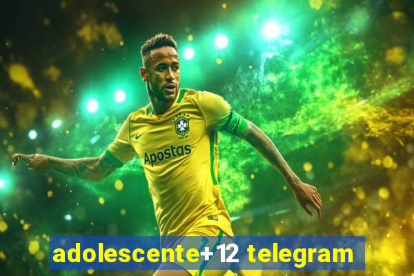 adolescente+12 telegram