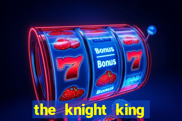 the knight king who returned with a god chapter 1