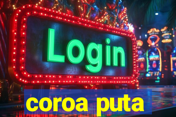 coroa puta