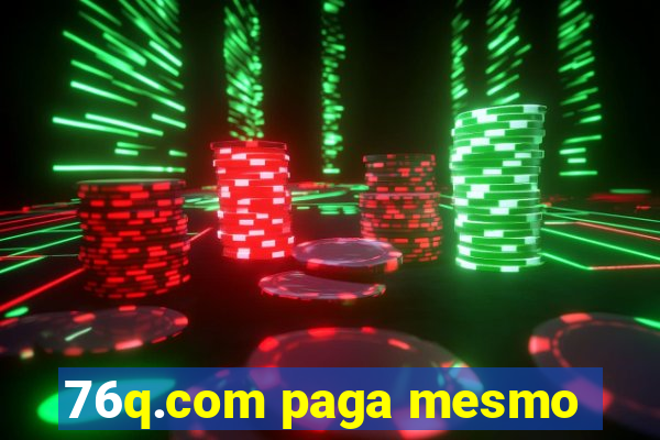 76q.com paga mesmo