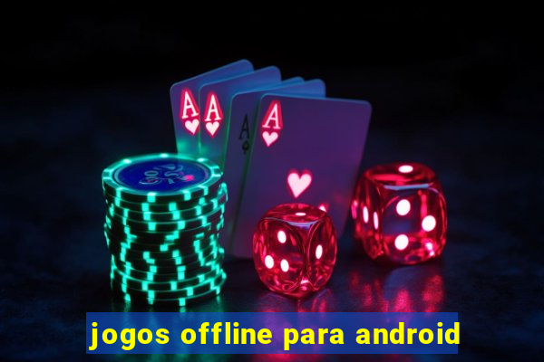 jogos offline para android