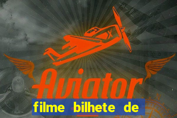 filme bilhete de loteria completo dublado