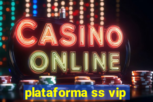 plataforma ss vip