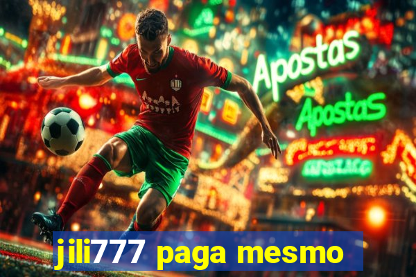 jili777 paga mesmo