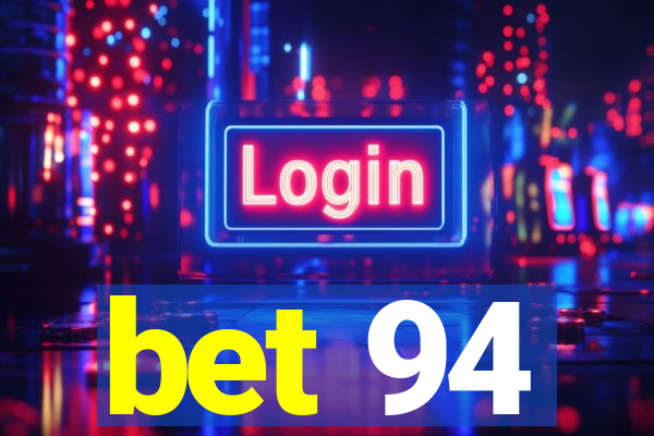 bet 94