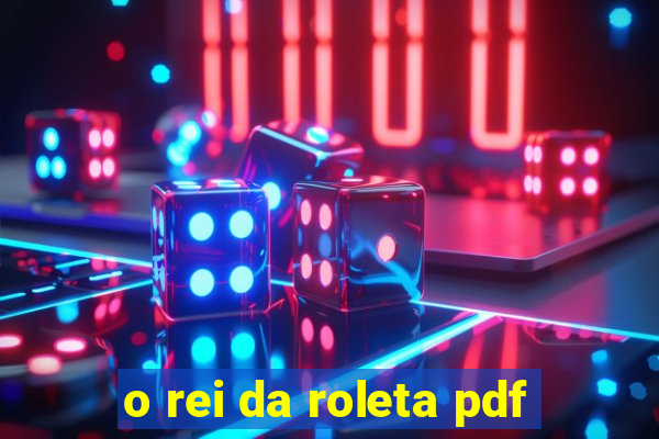 o rei da roleta pdf