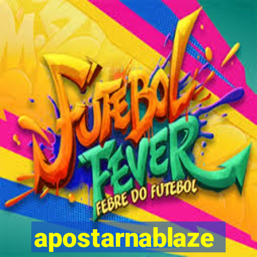 apostarnablaze