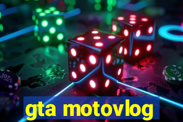 gta motovlog
