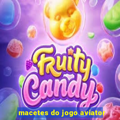 macetes do jogo aviator