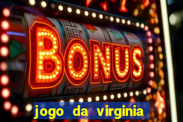 jogo da virginia que da dinheiro