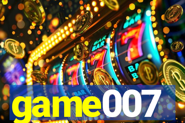 game007