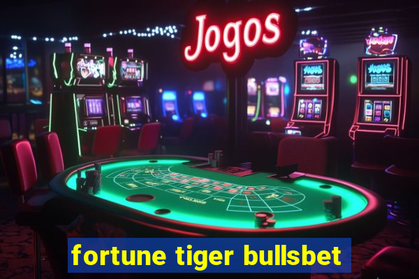 fortune tiger bullsbet