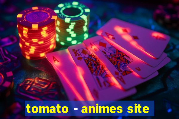 tomato - animes site