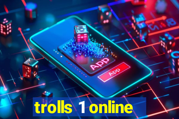 trolls 1 online