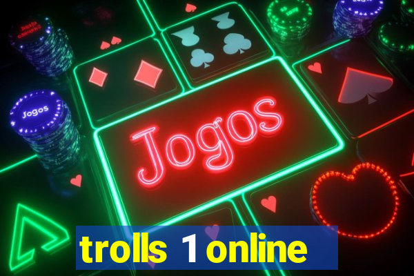 trolls 1 online