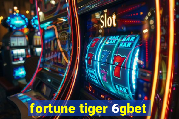 fortune tiger 6gbet