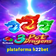 plataforma h22bet