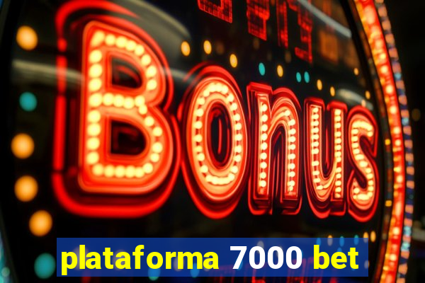 plataforma 7000 bet