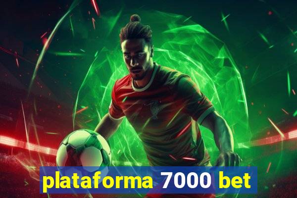 plataforma 7000 bet