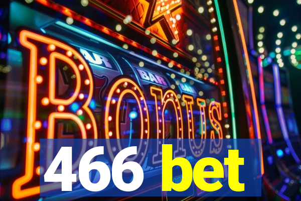 466 bet