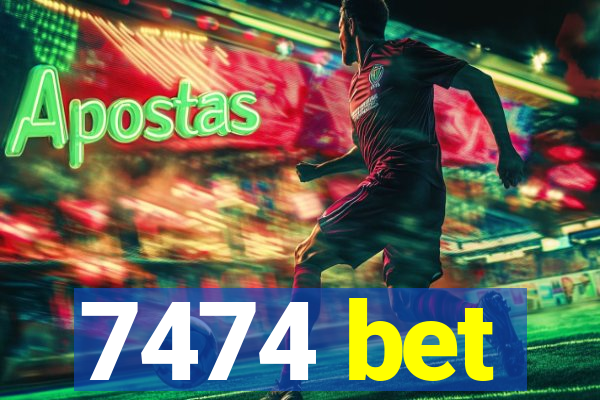 7474 bet