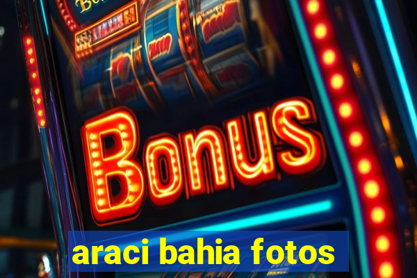 araci bahia fotos