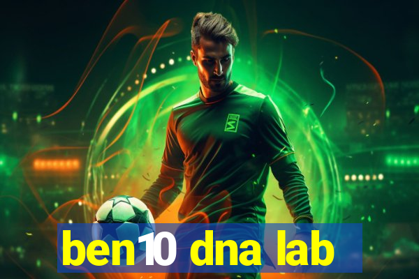 ben10 dna lab