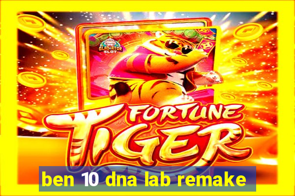 ben 10 dna lab remake