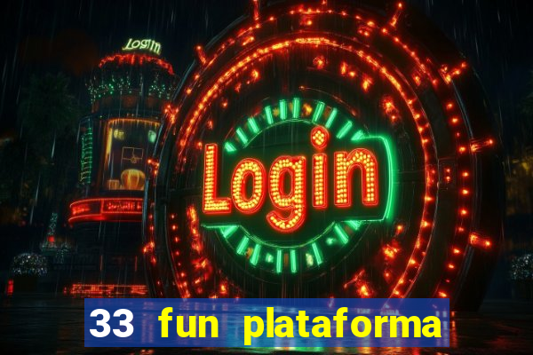 33 fun plataforma de jogos