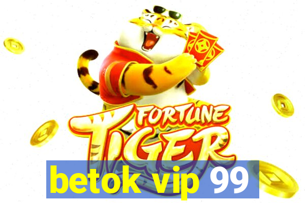 betok vip 99
