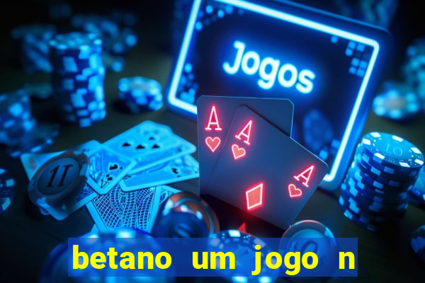 betano um jogo n o é coberto durante a partida