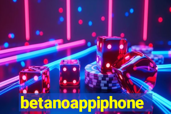 betanoappiphone