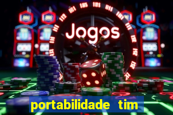 portabilidade tim para tim