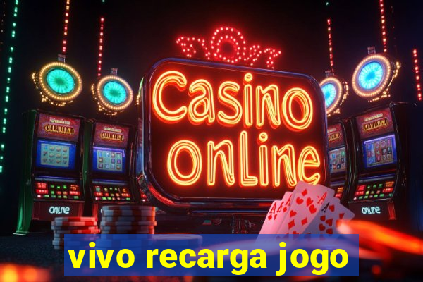 vivo recarga jogo