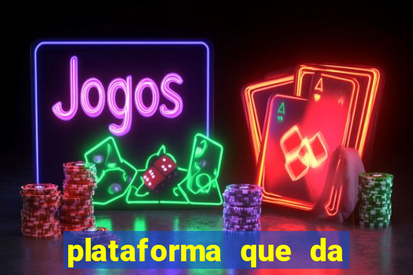 plataforma que da dinheiro pra jogar